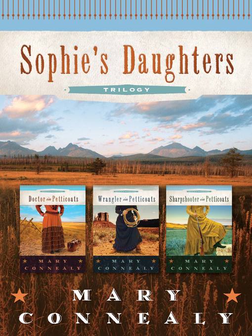 Title details for Sophie's Daughters Trilogy by Mary Connealy - Wait list